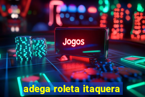 adega roleta itaquera